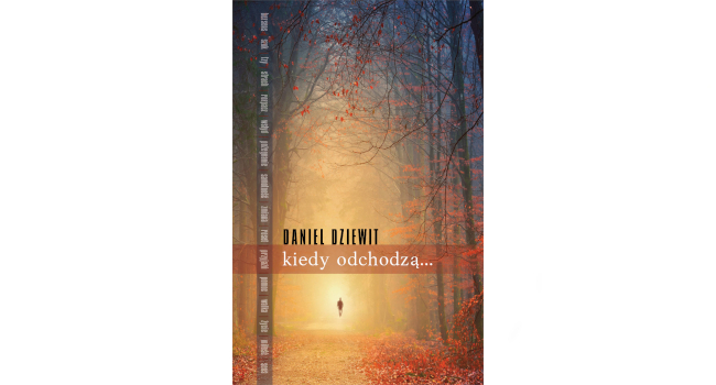 Kiedy Odchodzą - Daniel Dziewit